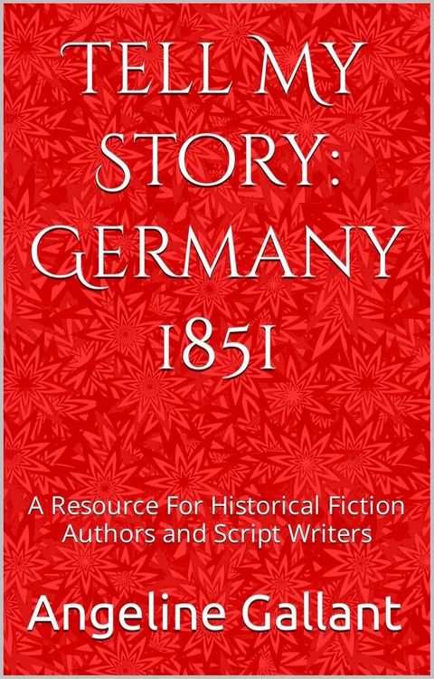 Tell My Story: Germany 1851(Kobo/電子書)