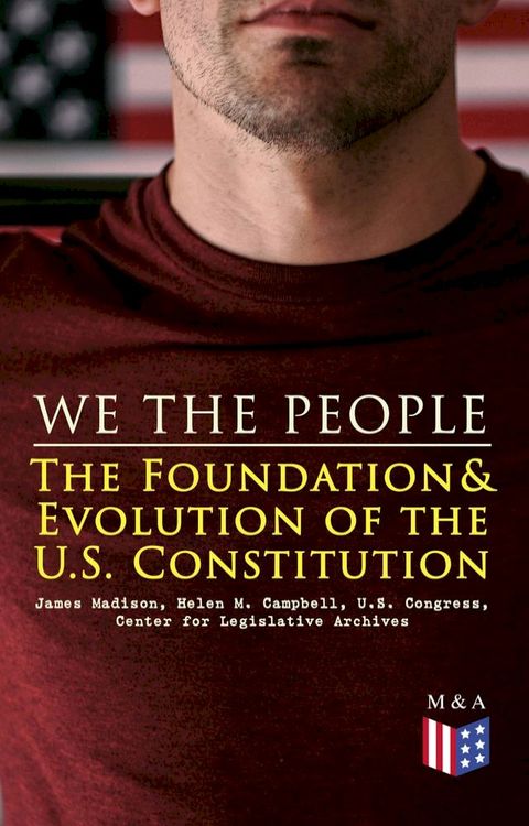 We the People: The Foundation & Evolution of the U.S. Constitution(Kobo/電子書)