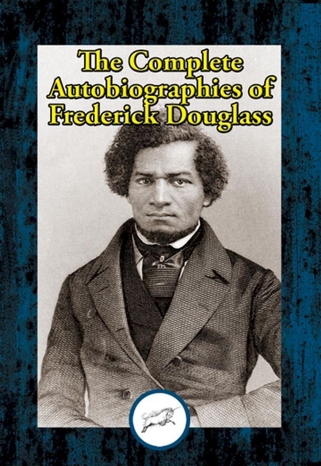  The Complete Autobiographies of Frederick Douglass(Kobo/電子書)