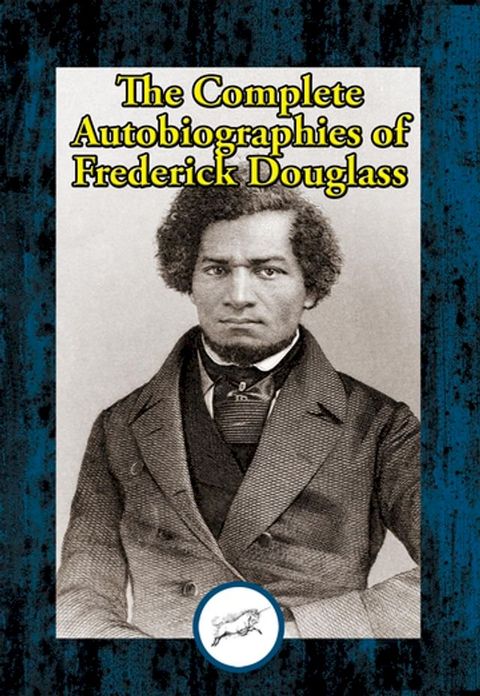 The Complete Autobiographies of Frederick Douglass(Kobo/電子書)