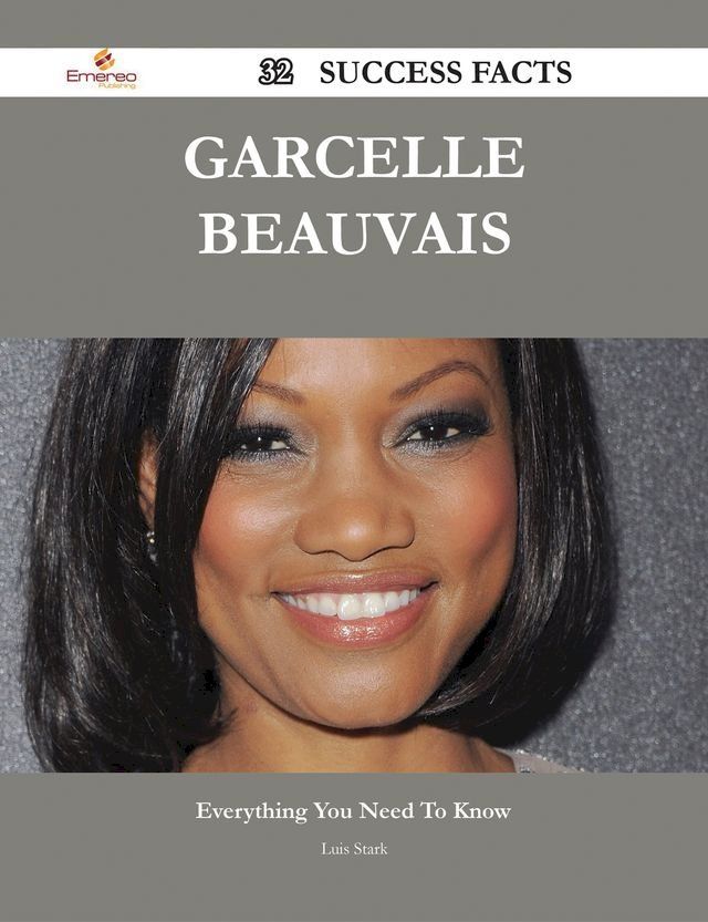  Garcelle Beauvais 32 Success Facts - Everything you need to know about Garcelle Beauvais(Kobo/電子書)