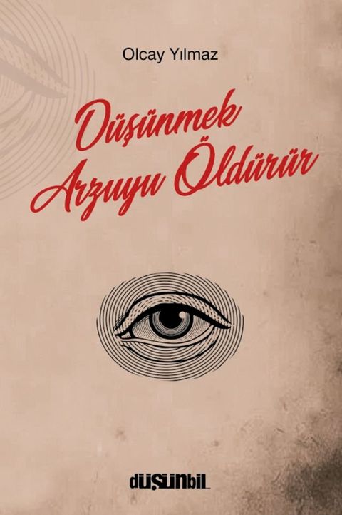 D&uuml;ş&uuml;nmek Arzuyu &Ouml;ld&uuml;r&uuml;r(Kobo/電子書)