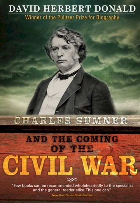 Charles Sumner and the Coming of the Civil War(Kobo/電子書)