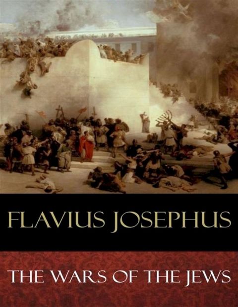 The Wars of the Jews(Kobo/電子書)