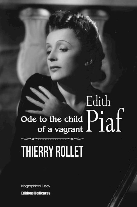 Edith Piaf. Ode to the child of a vagrant(Kobo/電子書)