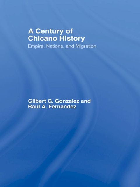 A Century of Chicano History(Kobo/電子書)