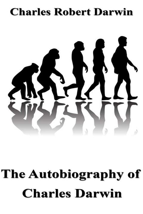 The Autobiography of Charles Darwin(Kobo/電子書)