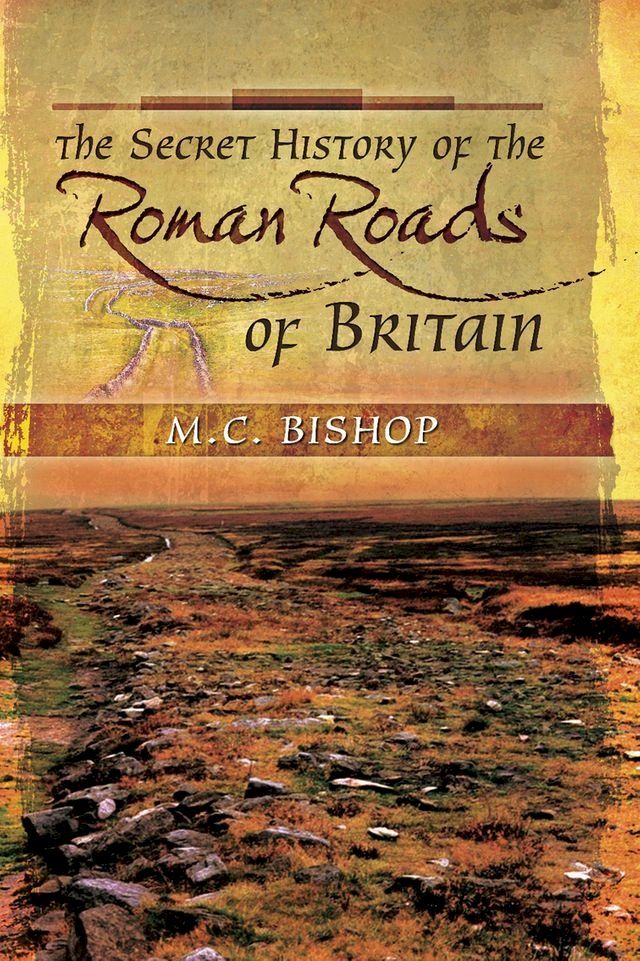  The Secret History of the Roman Roads of Britain(Kobo/電子書)