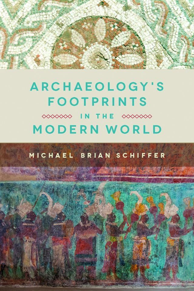  Archaeology's Footprints in the Modern World(Kobo/電子書)