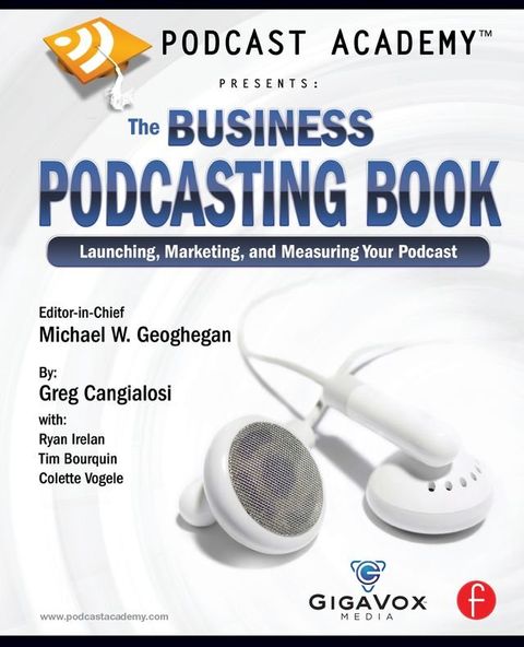 Podcast Academy: The Business Podcasting Book(Kobo/電子書)