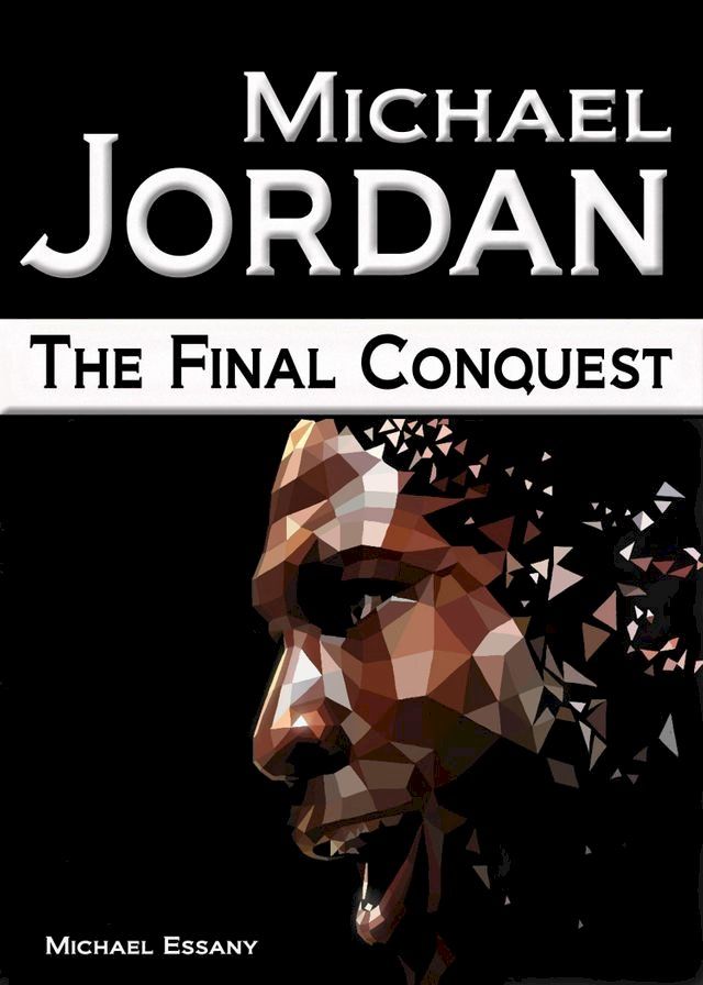  Michael Jordan: The Final Conquest(Kobo/電子書)