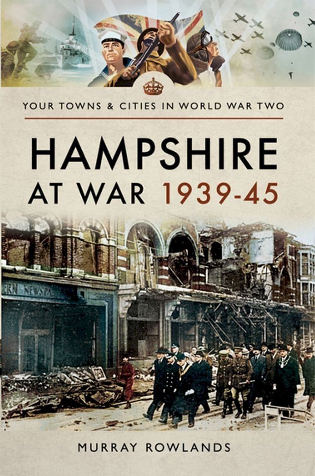  Hampshire at War, 1939–45(Kobo/電子書)