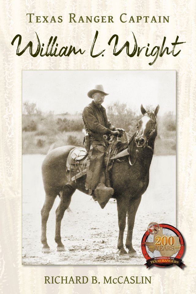  Texas Ranger Captain William L. Wright(Kobo/電子書)