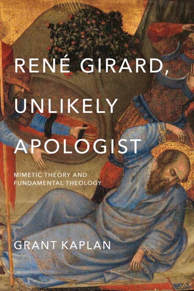  René Girard, Unlikely Apologist(Kobo/電子書)