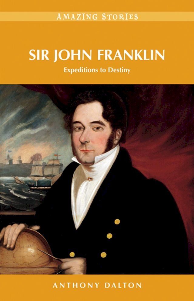  Sir John Franklin: Expeditions to Destiny(Kobo/電子書)