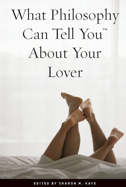 What Philosophy Can Tell You About Your Lover(Kobo/電子書)