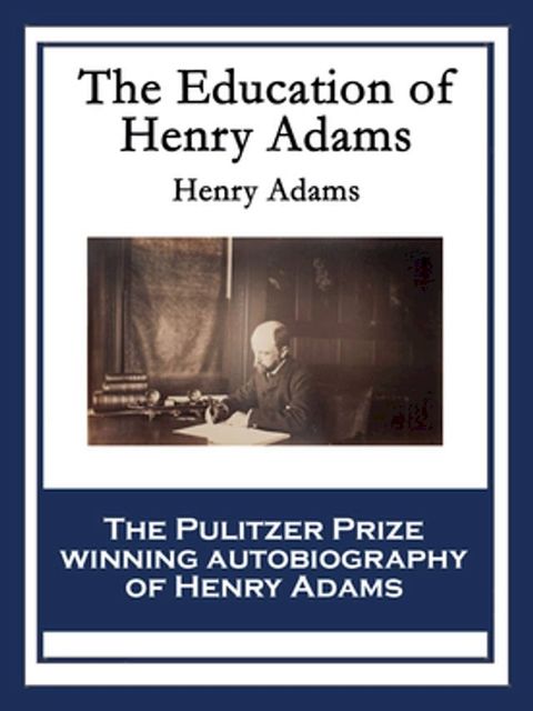 The Education of Henry Adams(Kobo/電子書)