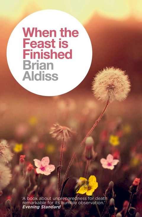 When the Feast is Finished (The Brian Aldiss Collection)(Kobo/電子書)