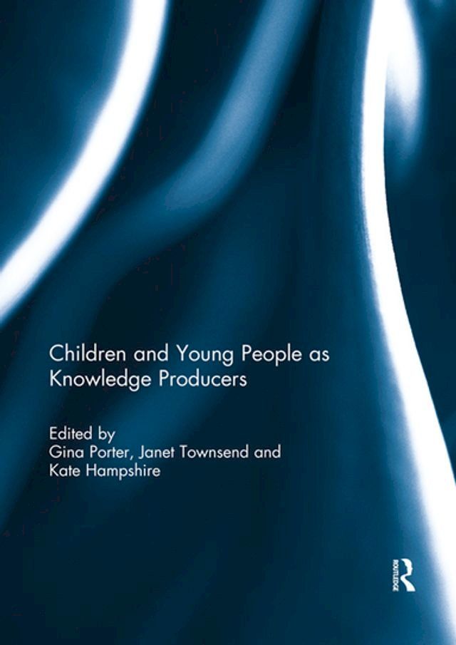  Children and Young People as Knowledge Producers(Kobo/電子書)