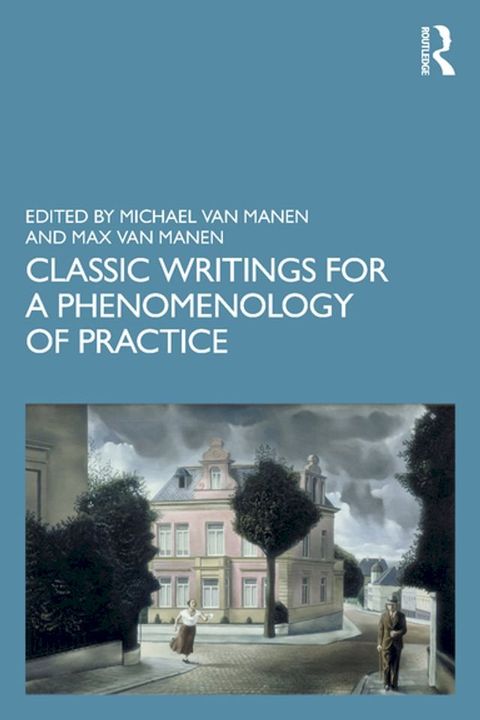 Classic Writings for a Phenomenology of Practice(Kobo/電子書)