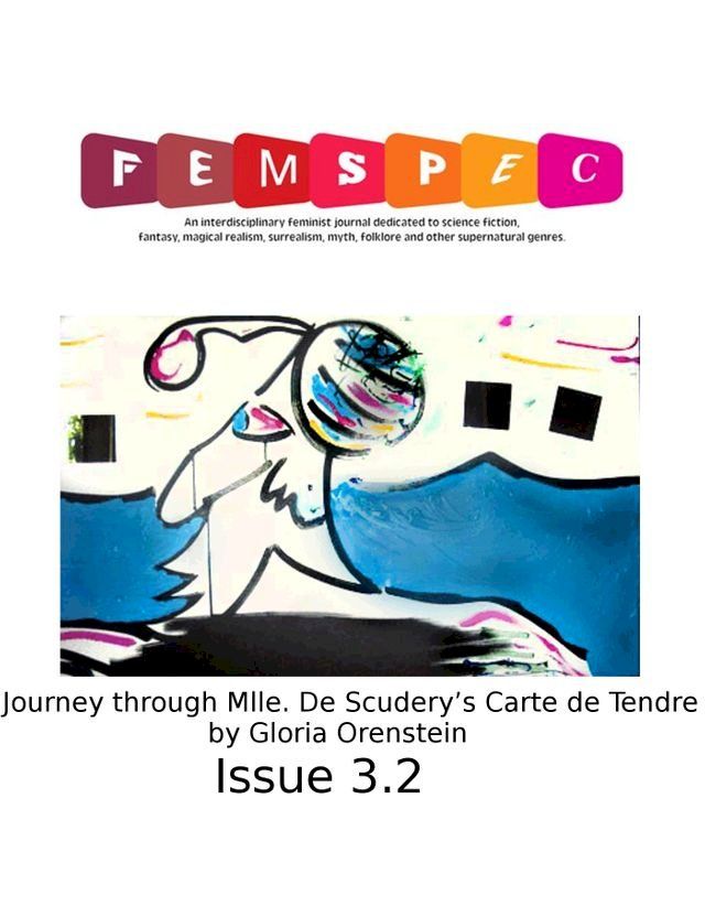  "Journey through Mlle. De Scudery’s Carte de Tendre" by Gloria Orenstein, Femspec Issue 3.2(Kobo/電子書)