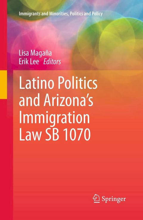 Latino Politics and Arizona’s Immigration Law SB 1070(Kobo/電子書)