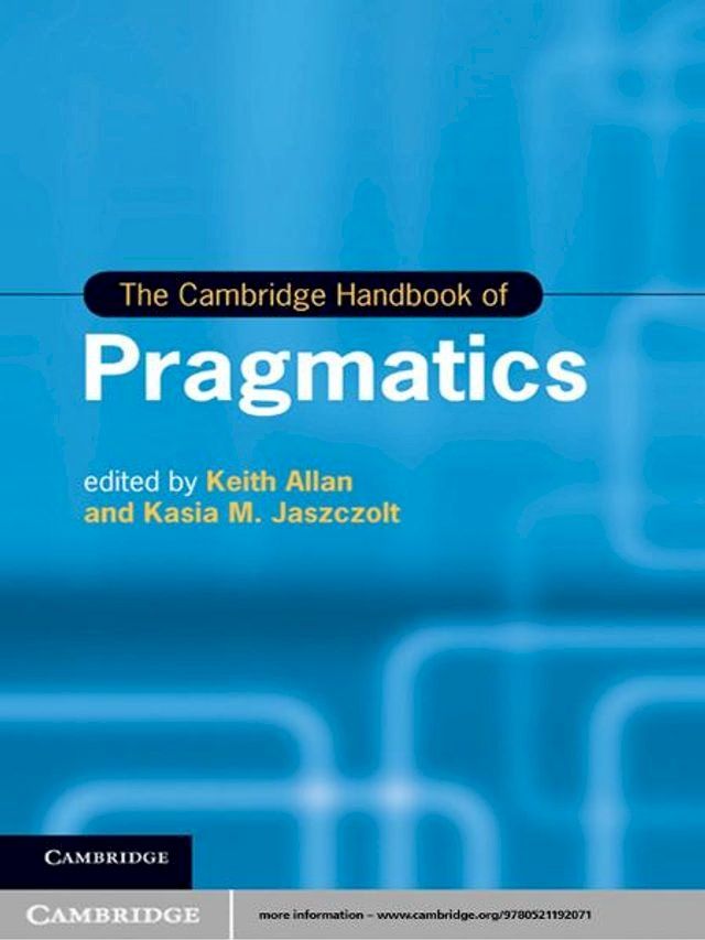  The Cambridge Handbook of Pragmatics(Kobo/電子書)