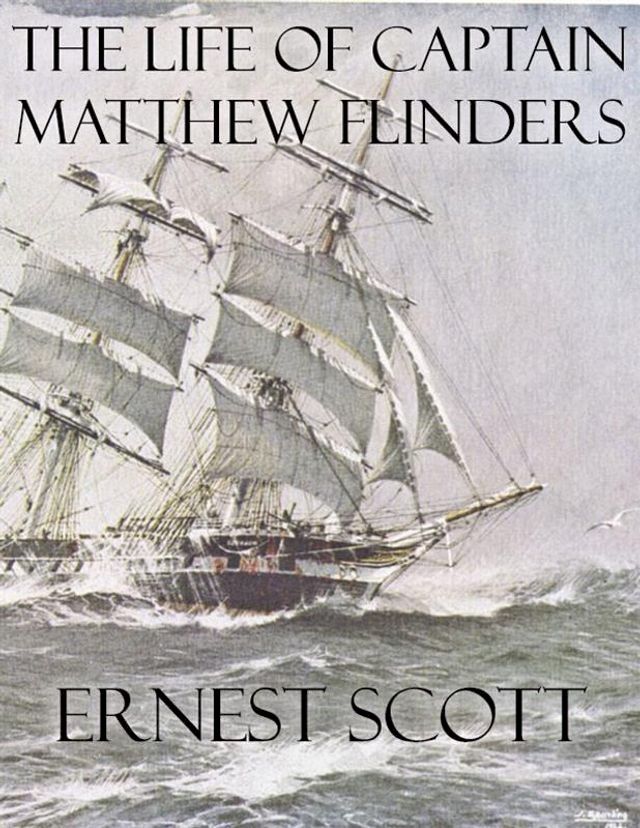  The Life of Captain Matthew Flinders(Kobo/電子書)