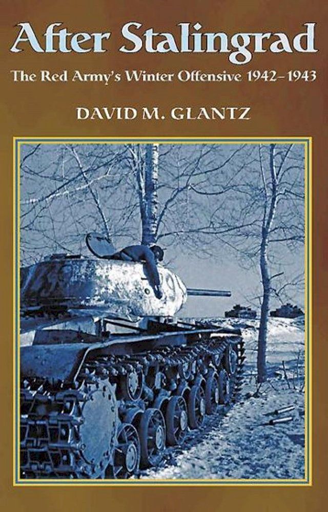  After Stalingrad: The Red Army's Winter Offensive 1942-1943(Kobo/電子書)