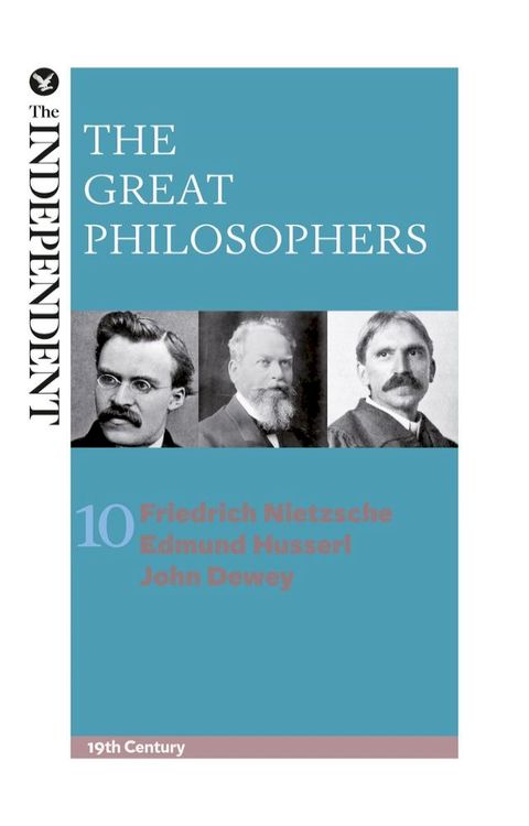 The Great Philosophers: Friedrich Nietzsche, Edmund Husserl and John Dewey(Kobo/電子書)