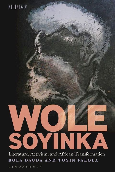 Wole Soyinka: Literature, Activism, and African Transformation(Kobo/電子書)