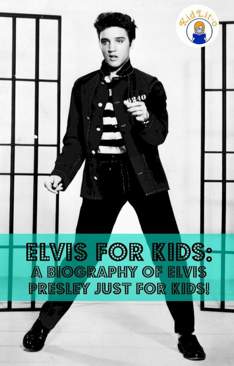 Elvis for Kids: A Biography of Elvis Presley Just for Kids!(Kobo/電子書)