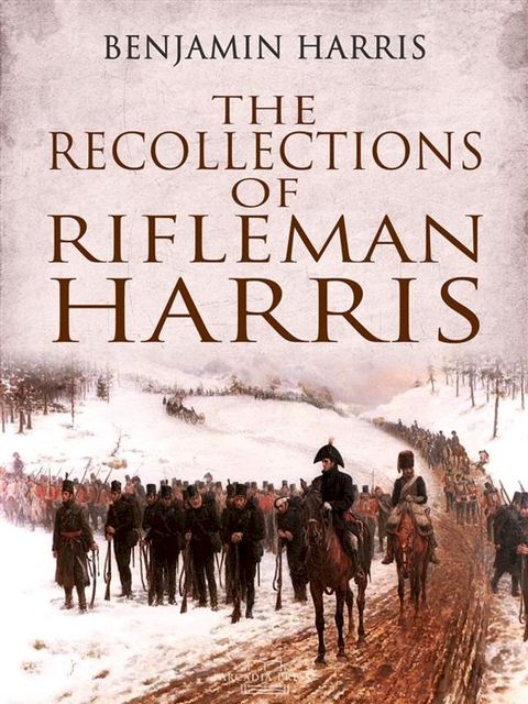 The Recollections of Rifleman Harris(Kobo/電子書)