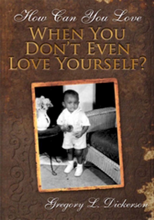  How Can You Love When You Don't Even Love Yourself?(Kobo/電子書)