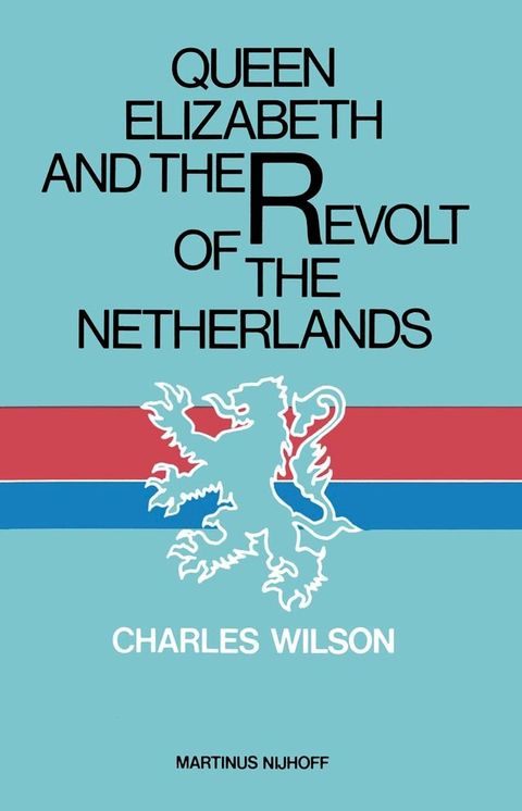 Queen Elizabeth and the Revolt of the Netherlands(Kobo/電子書)