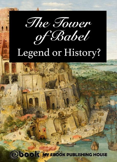 The Tower of Babel: Legend or History?(Kobo/電子書)