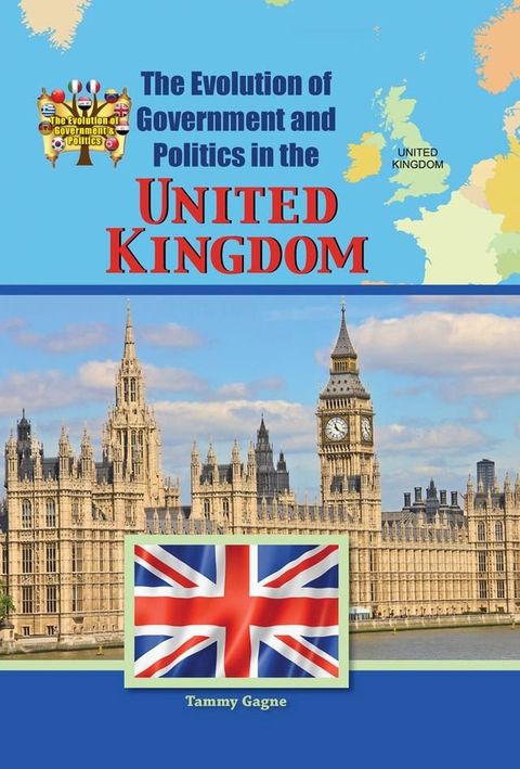 The Evolution of Government and Politics in the United Kingdom(Kobo/電子書)