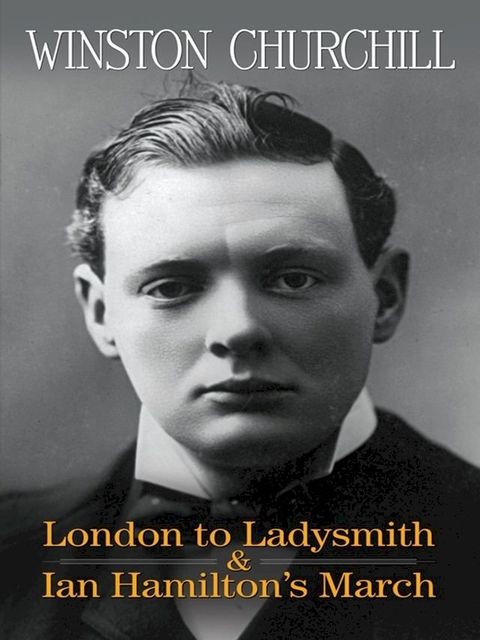 London to Ladysmith & Ian Hamilton's March(Kobo/電子書)