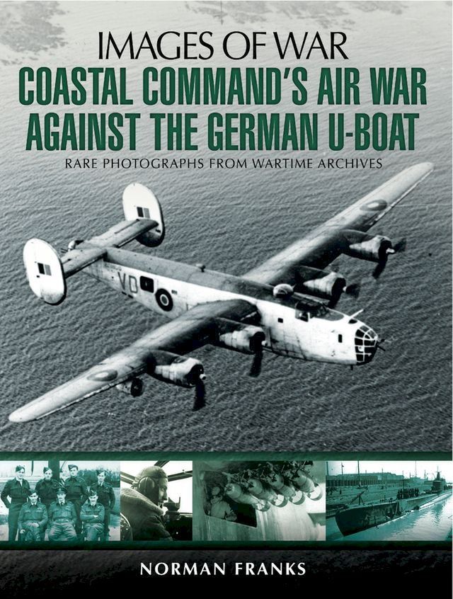  Coastal Command's Air War Against the German U-Boats(Kobo/電子書)