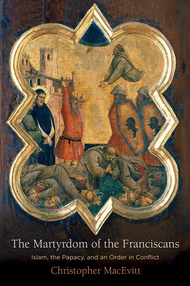  The Martyrdom of the Franciscans(Kobo/電子書)