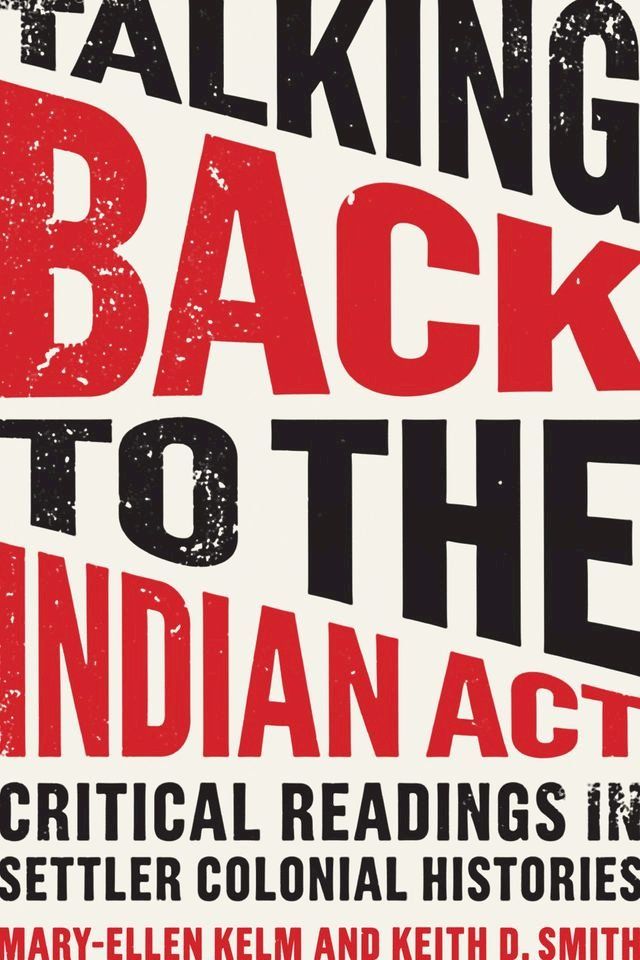  Talking Back to the Indian Act(Kobo/電子書)