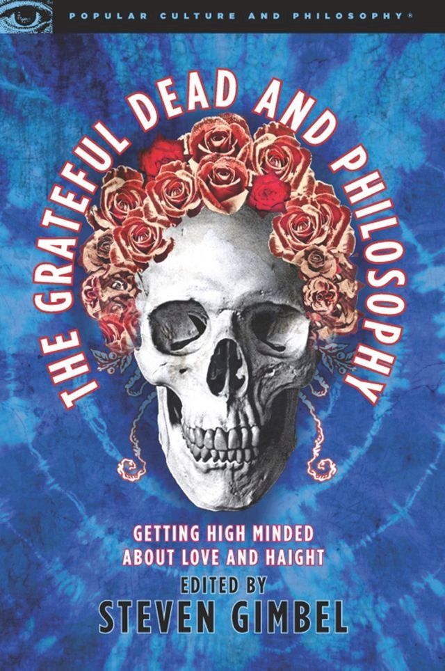  The Grateful Dead and Philosophy(Kobo/電子書)