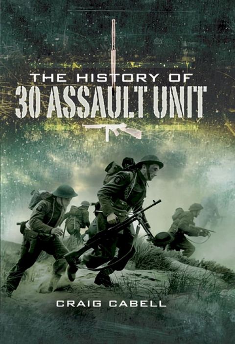 The History of 30 Assault Unit(Kobo/電子書)