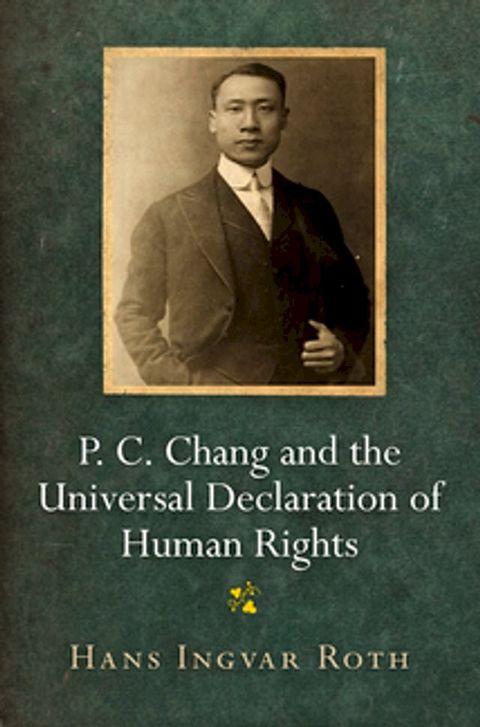 P. C. Chang and the Universal Declaration of Human Rights(Kobo/電子書)