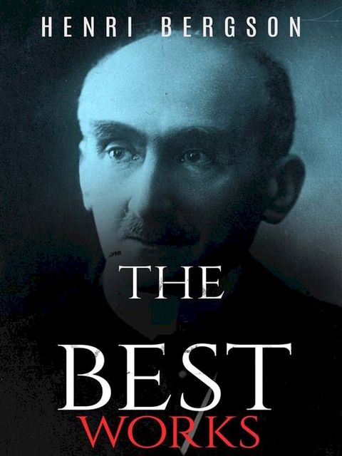 Henri Bergson: The Best Works(Kobo/電子書)