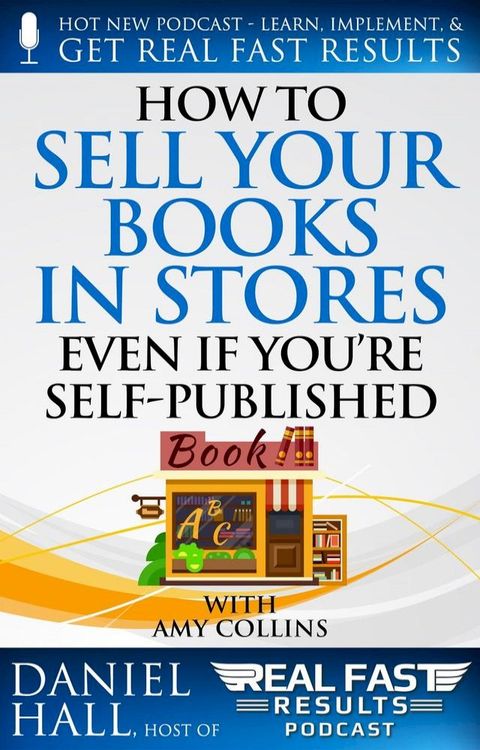 How to Sell Your Books in Stores Even if You’re Self-Published(Kobo/電子書)