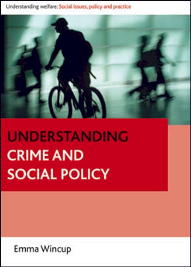  Understanding Crime and Social Policy(Kobo/電子書)