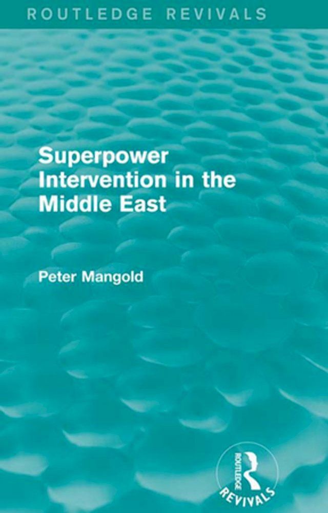  Superpower Intervention in the Middle East (Routledge Revivals)(Kobo/電子書)