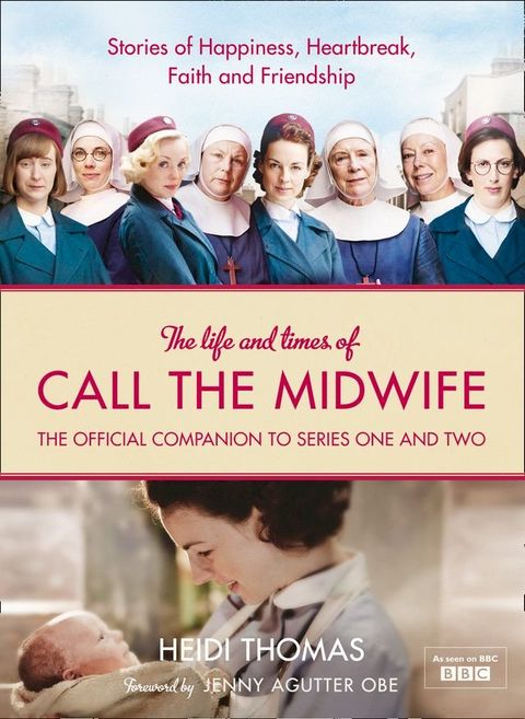 The Life and Times of Call the Midwife: The Official Companion to Series One and Two(Kobo/電子書)