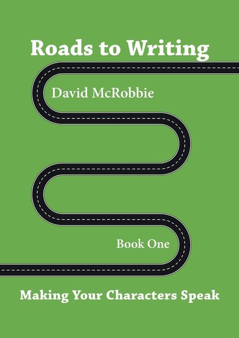 Roads to Writing 1. Making Your Characters Speak(Kobo/電子書)